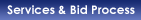 Services and Bid Process